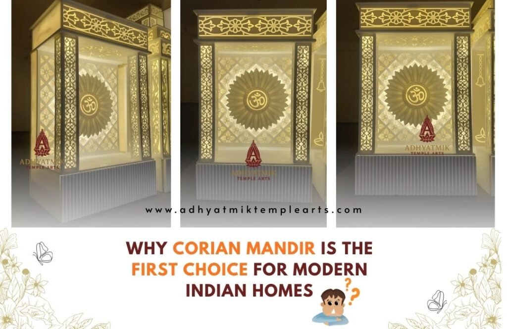 Why Corian Mandir Is the First Choice for Modern Indian Homes – www.adhyatmiktemplearts.com