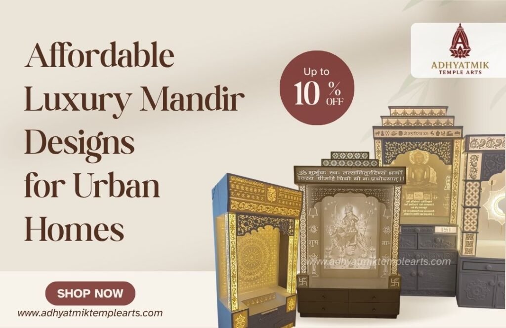 Affordable Luxury Mandir Designs for Urban Homes– www.adhyatmiktemplearts.com